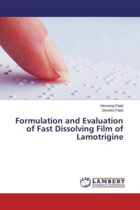 Patel |  Formulation and Evaluation of Fast Dissolving Film of Lamotrigine | Buch |  Sack Fachmedien