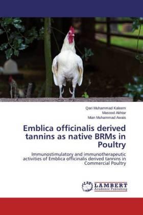 Kaleem / Akhtar / Awais |  Emblica officinalis derived tannins as native BRMs in Poultry | Buch |  Sack Fachmedien