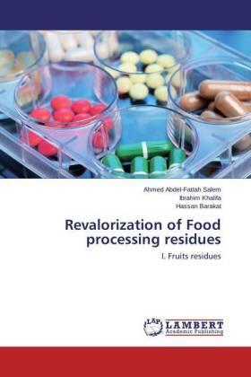 Salem / Khalifa / Barakat |  Revalorization of Food processing residues | Buch |  Sack Fachmedien