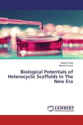 Deep / Kumar |  Biological Potentials of Heterocyclic Scaffolds In The New Era | Buch |  Sack Fachmedien