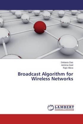 Das / Goel / Misra |  Broadcast Algorithm for Wireless Networks | Buch |  Sack Fachmedien