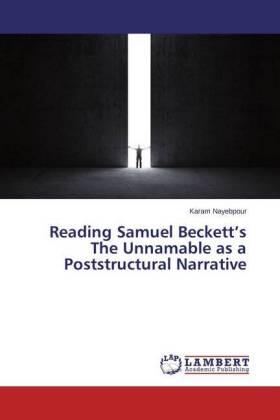 Nayebpour |  Reading Samuel Beckett¿s The Unnamable as a Poststructural Narrative | Buch |  Sack Fachmedien