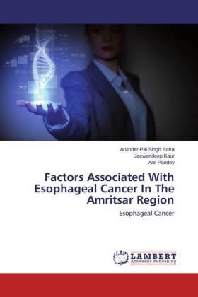 Batra / Kaur / Pandey |  Factors Associated With Esophageal Cancer In The Amritsar Region | Buch |  Sack Fachmedien