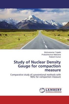 Tripathi / Makwana / Kumar |  Study of Nuclear Density Gauge for compaction measure | Buch |  Sack Fachmedien