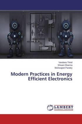 Thind / Sharma / Pandey |  Modern Practices in Energy Efficient Electronics | Buch |  Sack Fachmedien