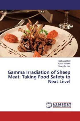 Rani / Saleem / Naz |  Gamma Irradiation of Sheep Meat: Taking Food Safety to Next Level | Buch |  Sack Fachmedien