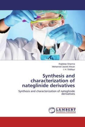 Sharma / Ahsan / Siddiqui |  Synthesis and characterization of nateglinide derivatives | Buch |  Sack Fachmedien