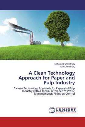 Choudhury |  A Clean Technology Approach for Paper and Pulp Industry | Buch |  Sack Fachmedien