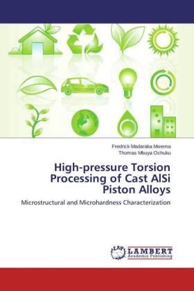 Mwema / Ochuku |  High-pressure Torsion Processing of Cast AlSi Piston Alloys | Buch |  Sack Fachmedien