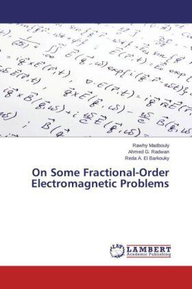 Madbouly / Radwan / El Barkouky |  On Some Fractional-Order Electromagnetic Problems | Buch |  Sack Fachmedien