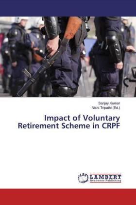 Kumar / Tripathi |  Impact of Voluntary Retirement Scheme in CRPF | Buch |  Sack Fachmedien