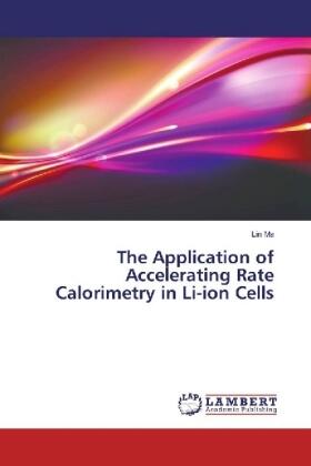 Ma |  The Application of Accelerating Rate Calorimetry in Li-ion Cells | Buch |  Sack Fachmedien