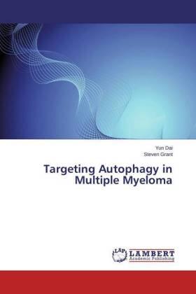 Dai / Grant |  Targeting Autophagy in Multiple Myeloma | Buch |  Sack Fachmedien