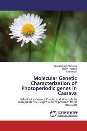 Adeyemo / Fregene / Davis |  Molecular Genetic Characterization of Photoperiodic genes in Cassava | Buch |  Sack Fachmedien