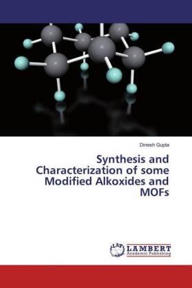 Gupta |  Synthesis and Characterization of some Modified Alkoxides and MOFs | Buch |  Sack Fachmedien