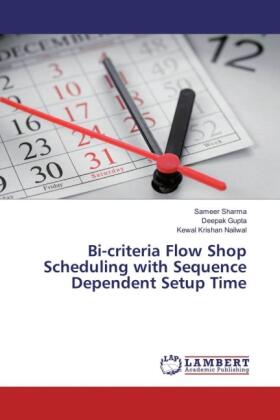 Sharma / Gupta / Nailwal |  Bi-criteria Flow Shop Scheduling with Sequence Dependent Setup Time | Buch |  Sack Fachmedien