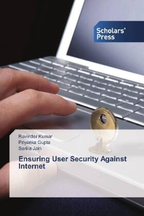 Kumar / Gupta / Jain |  Ensuring User Security Against Internet | Buch |  Sack Fachmedien