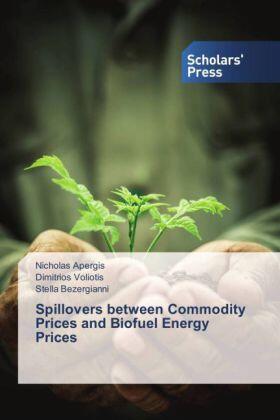 Apergis / Voliotis / Bezergianni |  Spillovers between Commodity Prices and Biofuel Energy Prices | Buch |  Sack Fachmedien