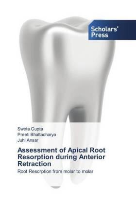 Gupta / Bhattacharya / Ansar |  Assessment of Apical Root Resorption during Anterior Retraction | Buch |  Sack Fachmedien