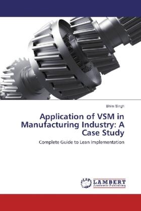 Singh | Application of VSM in Manufacturing Industry: A Case Study | Buch | 978-3-659-84832-2 | sack.de