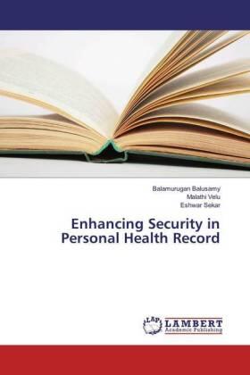 Balusamy / Velu / Sekar |  Enhancing Security in Personal Health Record | Buch |  Sack Fachmedien