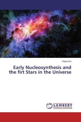 Erni |  Early Nucleosynthesis and the firt Stars in the Universe | Buch |  Sack Fachmedien
