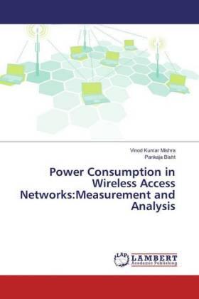 Mishra / Bisht |  Power Consumption in Wireless Access Networks:Measurement and Analysis | Buch |  Sack Fachmedien