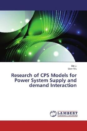 Li / Wu |  Research of CPS Models for Power System Supply and demand Interaction | Buch |  Sack Fachmedien