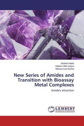 Habib / Janjua / Ashfaq |  New Series of Amides and Transition with Bioassay Metal Complexes | Buch |  Sack Fachmedien