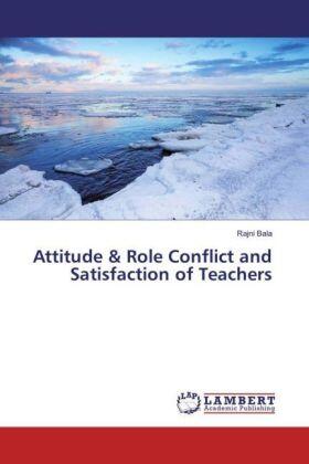 Bala |  Attitude & Role Conflict and Satisfaction of Teachers | Buch |  Sack Fachmedien