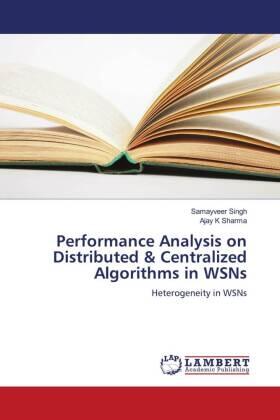 Singh / Sharma |  Performance Analysis on Distributed & Centralized Algorithms in WSNs | Buch |  Sack Fachmedien