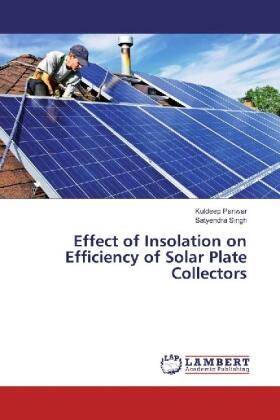 Panwar / Singh |  Effect of Insolation on Efficiency of Solar Plate Collectors | Buch |  Sack Fachmedien