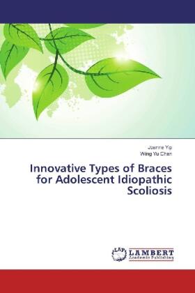 Yip / Chan |  Innovative Types of Braces for Adolescent Idiopathic Scoliosis | Buch |  Sack Fachmedien