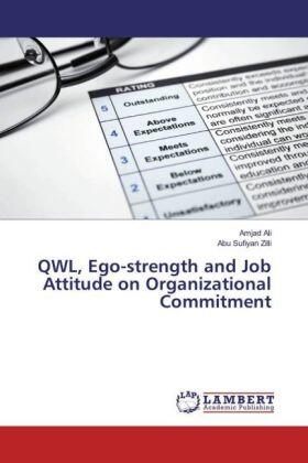 Ali / Zilli |  QWL, Ego-strength and Job Attitude on Organizational Commitment | Buch |  Sack Fachmedien