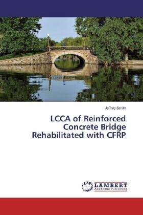 Smith |  LCCA of Reinforced Concrete Bridge Rehabilitated with CFRP | Buch |  Sack Fachmedien
