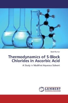 Kumar |  Thermodynamics of S-Block Chlorides in Ascorbic Acid | Buch |  Sack Fachmedien