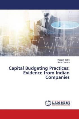 Batra / Verma |  Capital Budgeting Practices: Evidence from Indian Companies | Buch |  Sack Fachmedien