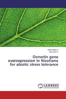 Sharma / Sahni |  Osmotin gene overexpression in Nicotiana for abiotic stress tolerance | Buch |  Sack Fachmedien