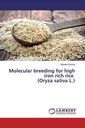 Kumar |  Molecular breeding for high iron rich rice (Oryza sativa L.) | Buch |  Sack Fachmedien