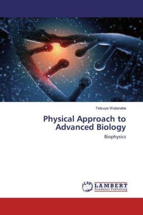 Watanabe |  Physical Approach to Advanced Biology | Buch |  Sack Fachmedien