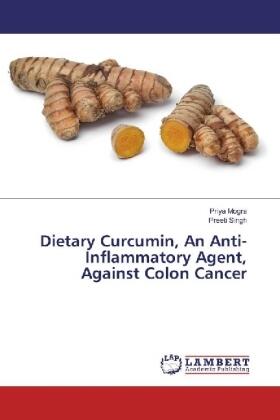 Mogra / Singh |  Dietary Curcumin, An Anti-Inflammatory Agent, Against Colon Cancer | Buch |  Sack Fachmedien