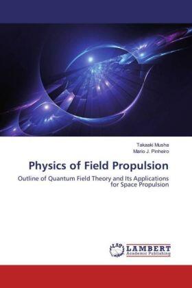 Musha / Pinheiro |  Physics of Field Propulsion | Buch |  Sack Fachmedien