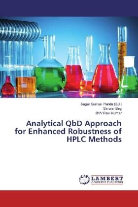 Beg / Ravi Kumar / Panda |  Analytical QbD Approach for Enhanced Robustness of HPLC Methods | Buch |  Sack Fachmedien