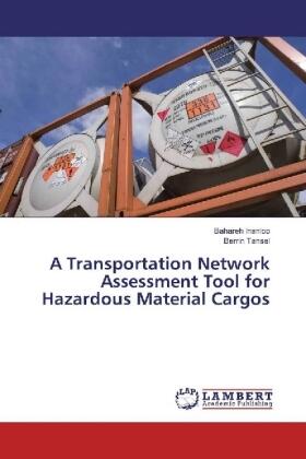 Inanloo / Tansel |  A Transportation Network Assessment Tool for Hazardous Material Cargos | Buch |  Sack Fachmedien