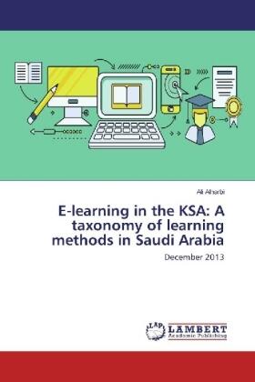 Alharbi |  E-learning in the KSA: A taxonomy of learning methods in Saudi Arabia | Buch |  Sack Fachmedien