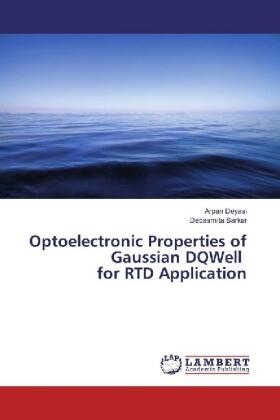 Deyasi / Sarkar |  Optoelectronic Properties of Gaussian DQWell for RTD Application | Buch |  Sack Fachmedien