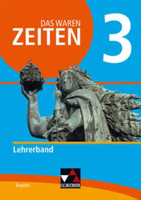 Schuch / Brückner / Weindl | Das waren Zeiten 3 Lehrerband Neue Ausgabe Bayern | Buch | 978-3-661-31073-2 | sack.de