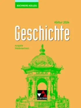 Ahbe / Reinbold / Anders |  Buchners Kolleg Geschichte NI Abitur 2024 | Buch |  Sack Fachmedien