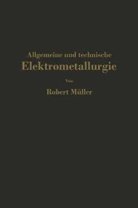 Müller |  Allgemeine und technische Elektrometallurgie | eBook | Sack Fachmedien