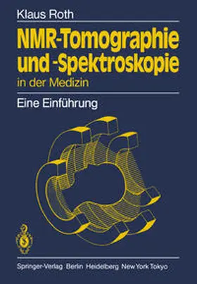 Roth |  NMR-Tomographie und -Spektroskopie in der Medizin | eBook | Sack Fachmedien